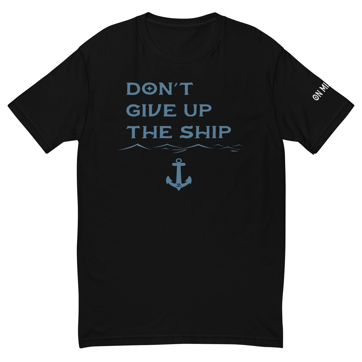 Don't Give Up The Ship T-shirt