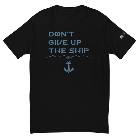 Don't Give Up The Ship T-shirt