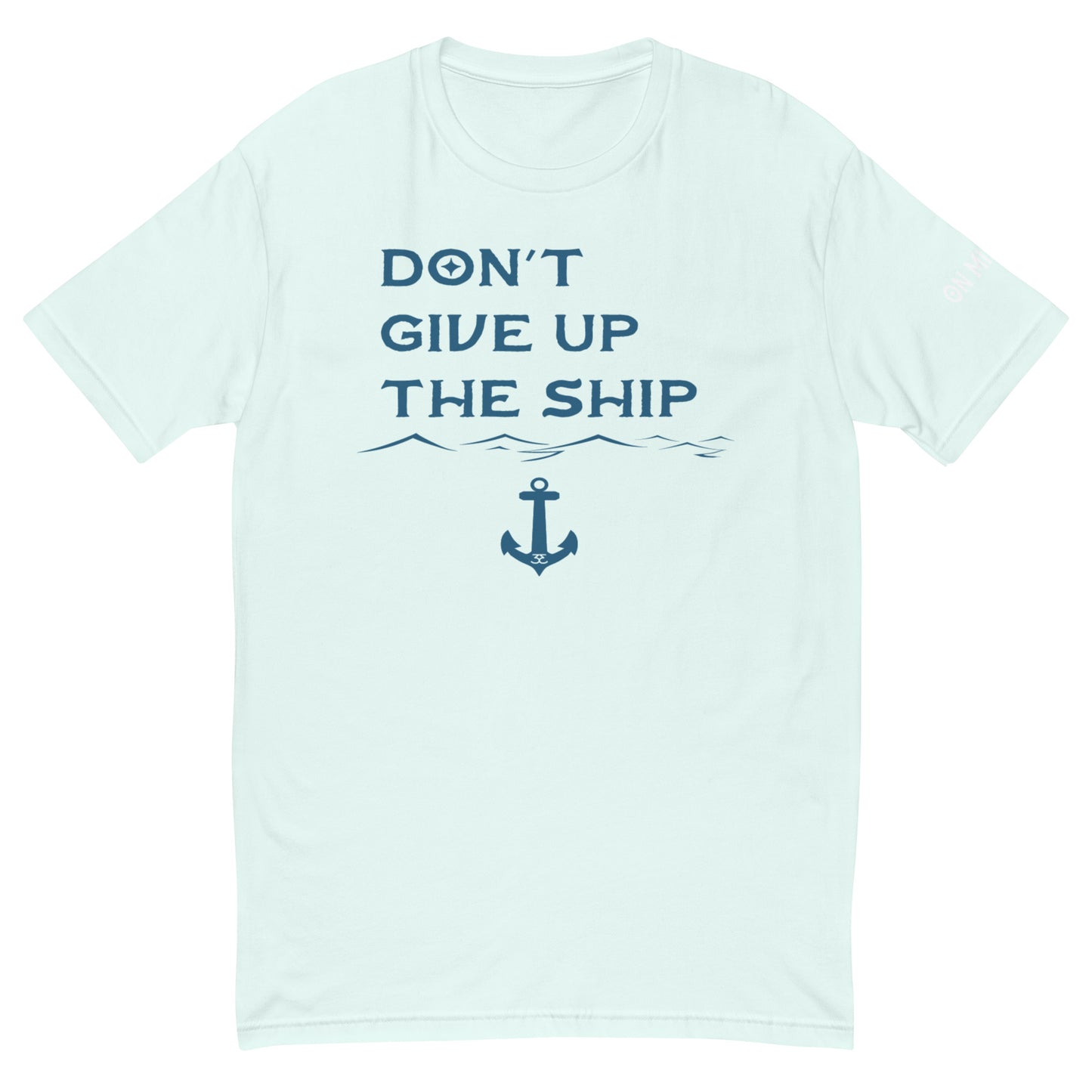 Don't Give Up The Ship T-shirt