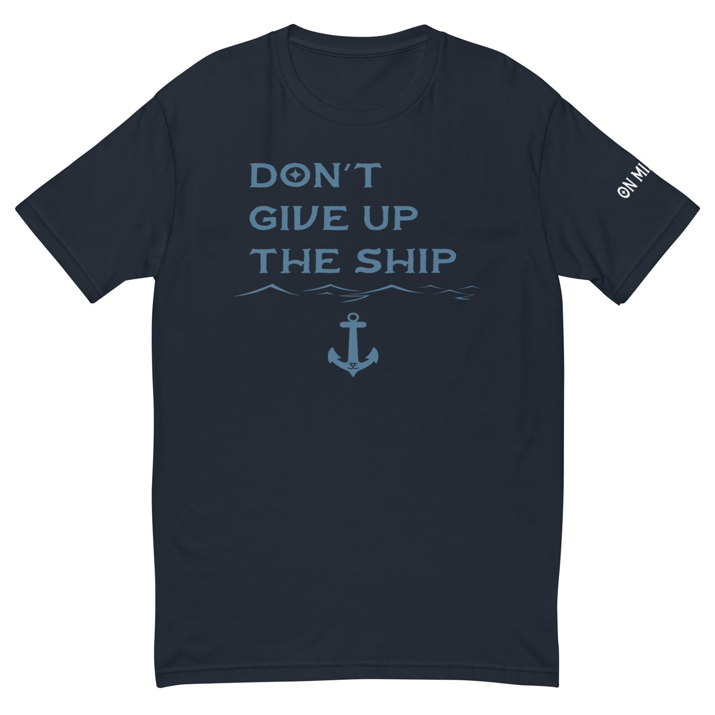 Don't Give Up The Ship T-shirt